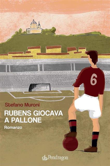 Rubens giocava a pallone - Stefano Muroni - ebook