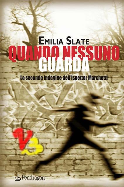 Quando nessuno guarda. La seconda indagine dell'ispettor Marchetti - Emilia Slate - ebook