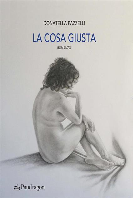 La cosa giusta - Donatella Pazzelli - ebook
