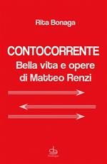 Contocorrente - Bella vita e opere di Matteo Renzi