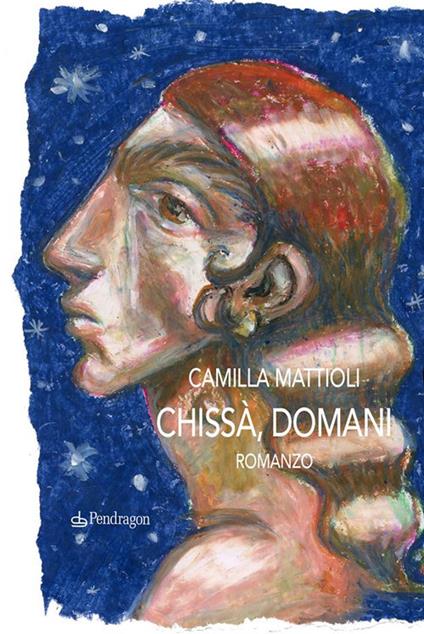Chissà domani - Camilla Mattioli - ebook