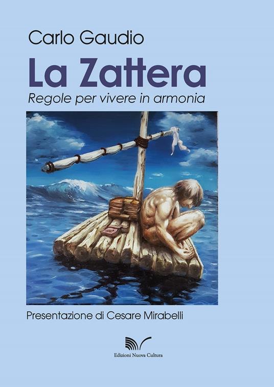La zattera. Regole per vivere in armonia - Carlo Gaudio - copertina