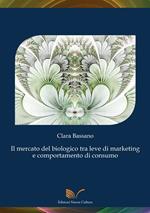 Il mercato del biologico tra leve di marketing e comportamento di consumo