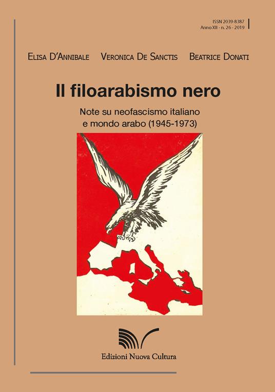 Il filoarabismo nero. Note su neofascismo italiano e mondo arabo (1945-1973) - Elisa D'Annibale,Veronica De Sanctis,Beatrice Donati - copertina