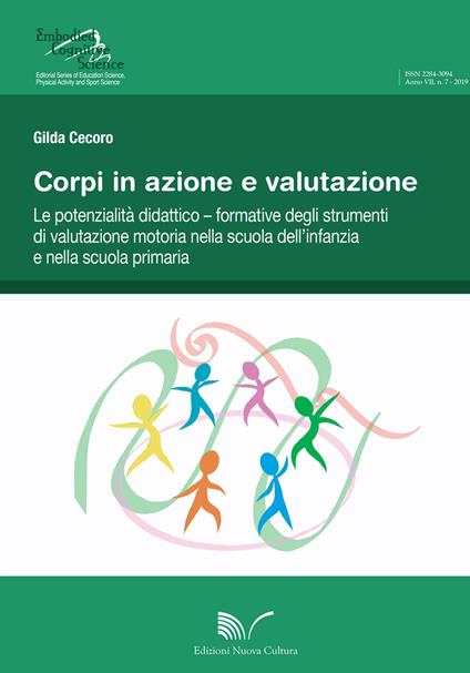 Corpi in azione e valutazione. Le potenzialità didattico-formative degli strumenti di valutazione motoria nella scuola dell'infanzia e nella scuola primaria - Gilda Cecoro - copertina