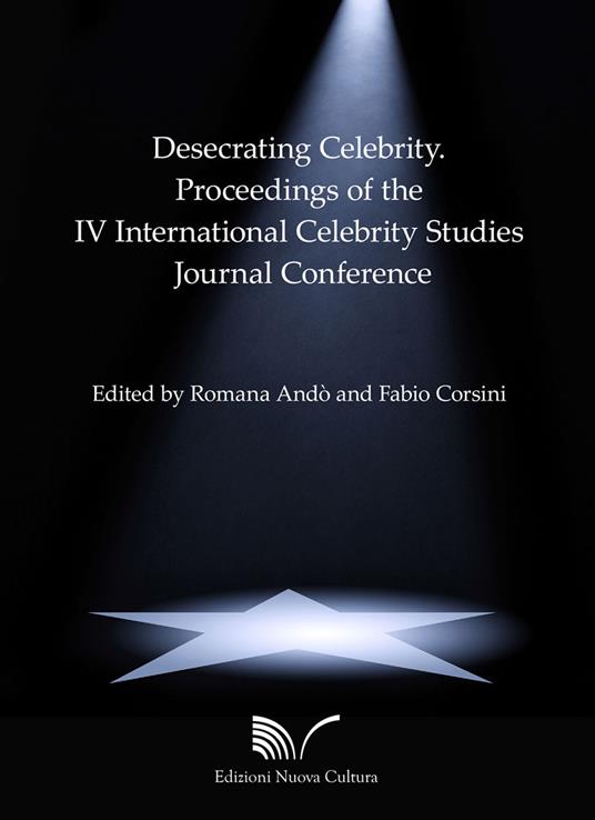Desecrating Celebrity. Proceedings of the IV International Celebrity Studies Journal Conference - copertina