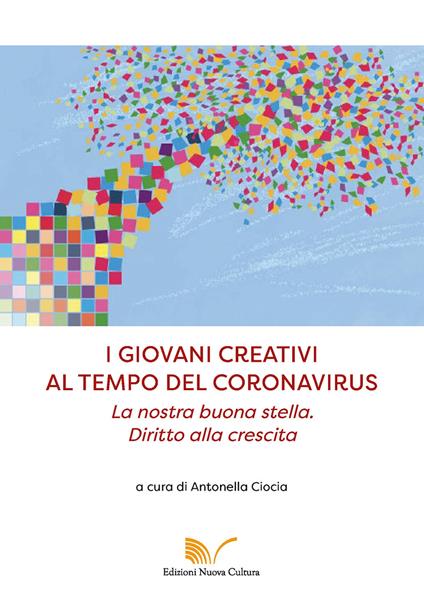 I giovani creativi al tempo del coronavirus. La nostra buona stella. Diritto alla crescita - copertina