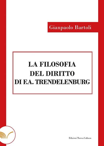 La filosofia del diritto di F. A. Trendelenburg - Gianpaolo Bartoli - copertina