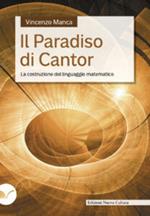 Il paradiso di Cantor. La costruzione del linguaggio matematico