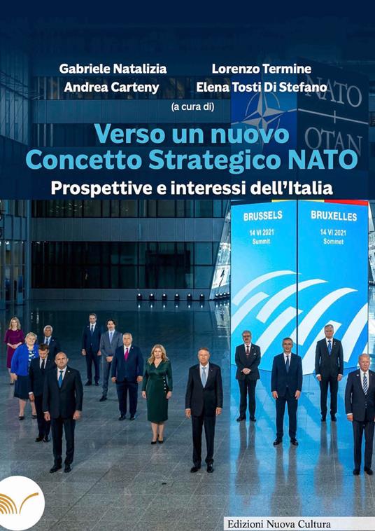 Verso un nuovo concetto strategico di NATO - Andrea Carteny,Gabriele Natalizia,Lorenzo Termine,Elena Tosto Di Stefano - ebook