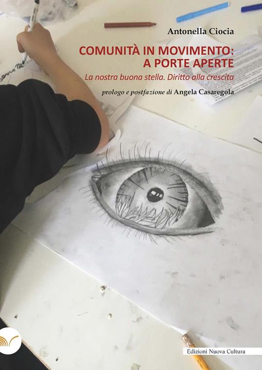 Comunità in movimento: a porte aperte. La nostra buona stella. Diritto alla crescita - Antonella Ciocia - copertina