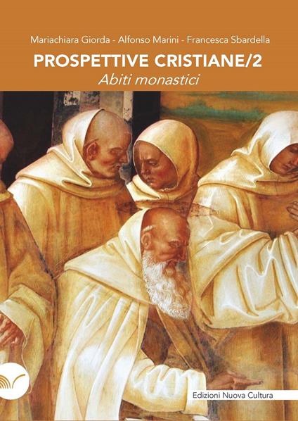 Prospettive cristiane. Vol. 2: Abiti monastici - Mariachiara Giorda,Alfonso Marini,Francesca Sbardella - copertina