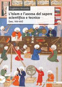 Libro L'Islam e l'ascesa del sapere scientifico e tecnico (sec. VIII-XII) Guglielmo Rinzivillo