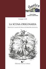 La scena originaria. Identità e «classicità» della letteratura spagnola