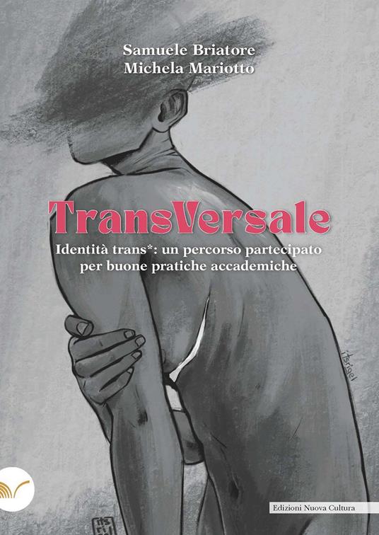 TransVersale. Identità trans*: un percorso partecipato per buone pratiche accademiche - Samuele Briatore,Michela Mariotto - copertina