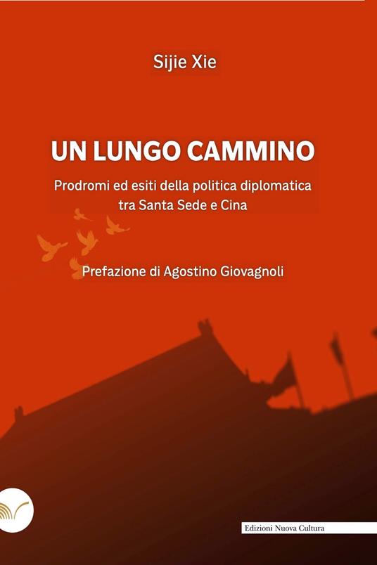 Un lungo cammino. Prodromi ed esiti della politica diplomatica tra Santa Sede e Cina - Sijie Xie - ebook