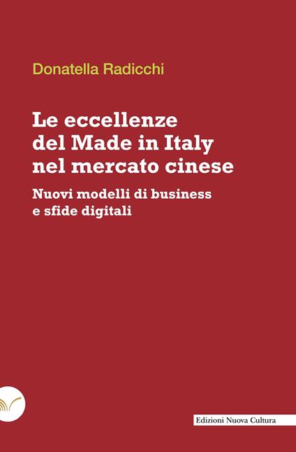 Le eccellenze del Made in Italy nel mercato cinese. Nuovi modelli di business e sfide digitali - Donatella Radicchi - ebook