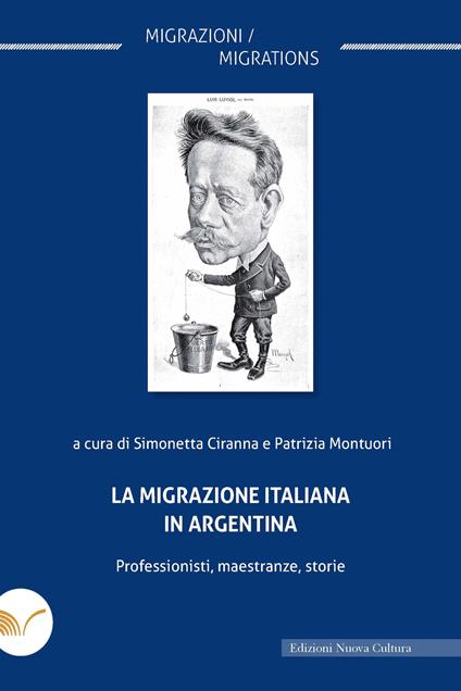 La migrazione italiana in Argentina. Professionisti, maestranze, storie - Simonetta Ciranna,Patrizia Montuori - ebook
