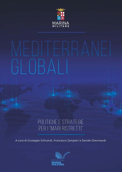 Mediterranei globali. Politiche e strategie per i «mari ristretti» - copertina