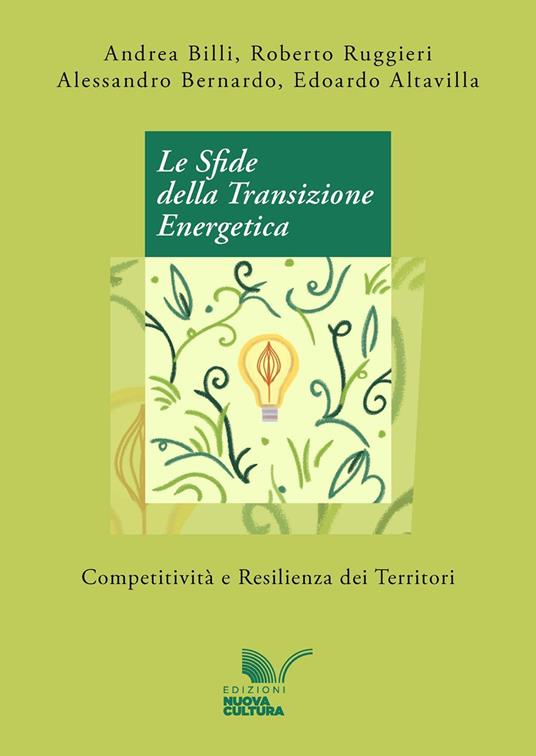 Le sfide della transizione energetica. Competitività e resilienza dei territori - Andrea Billi,Roberto Ruggieri,Alessandro Bernardo - copertina