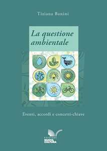 La questione ambientale. Eventi, accordi e concetti-chiave