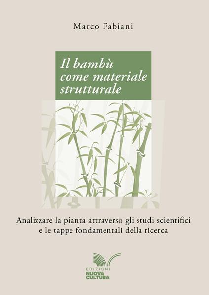 Il bambù come materiale strutturale. Analizzare la pianta attraverso gli studi scientifici e le tappe fondamentali della ricerca - Marco Fabiani - ebook