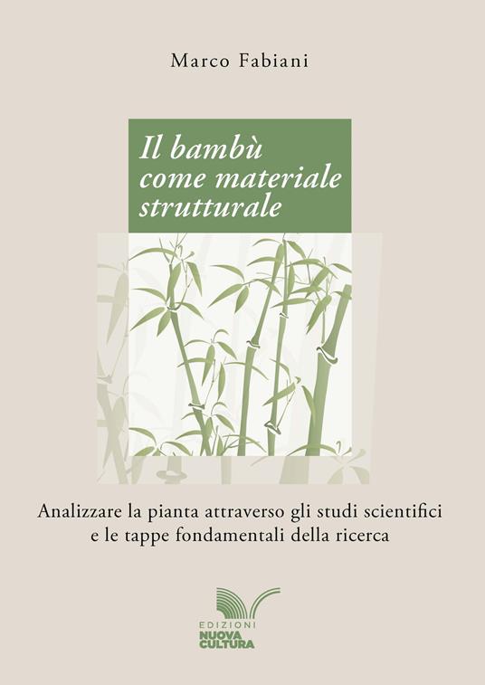 Il bambù come materiale strutturale. Analizzare la pianta attraverso gli studi scientifici e le tappe fondamentali della ricerca - Marco Fabiani - ebook
