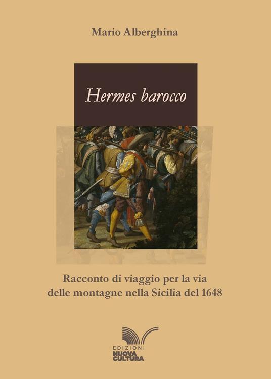 Hermes barocco. Racconto di viaggio per la via delle montagne nella Sicilia del 1648 - Mario Alberghina - ebook