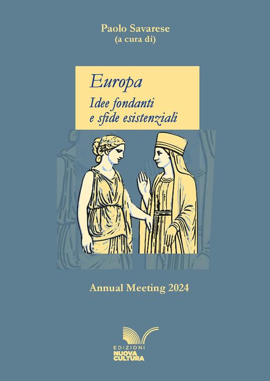 Europa. Idee fondanti e sfide esistenziali. Annual meeting 2024 - Paolo Savarese - ebook