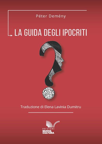 La guida degli ipocriti - Péter Demény,Elena Lavinia Dumitru - ebook