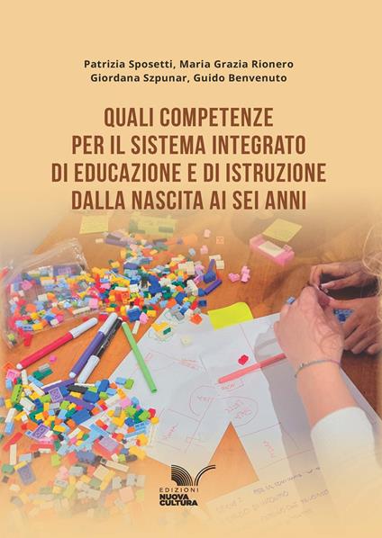 Quali competenze per il Sistema integrato di educazione e di istruzione dalla nascita ai sei anni. Vol. 24 - Patrizia Sposetti,Maria Grazia Rionero,Giordana Szpunar - copertina