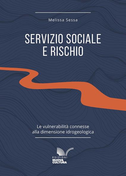 Servizio sociale e rischio. Le vulnerabilità connesse alla dimensione idrogeologica - Melissa Sessa - copertina