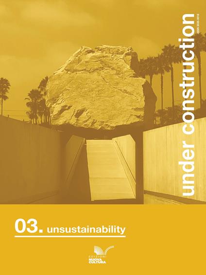 Under construction. Ediz. italiana e inglese. Vol. 3: Unsustainability - copertina