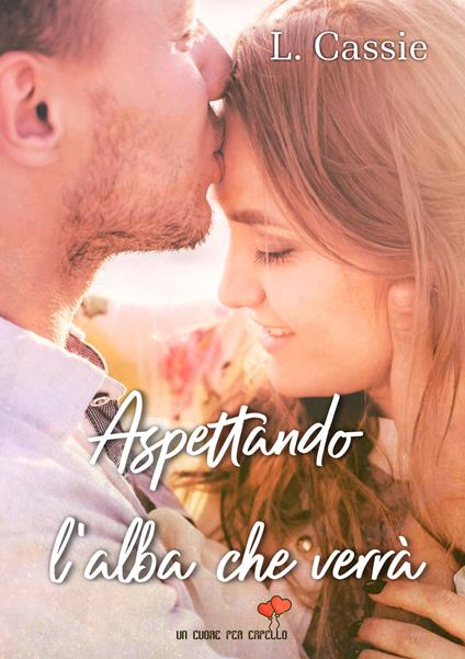 Aspettando l'alba che verrà - L. Cassie - copertina
