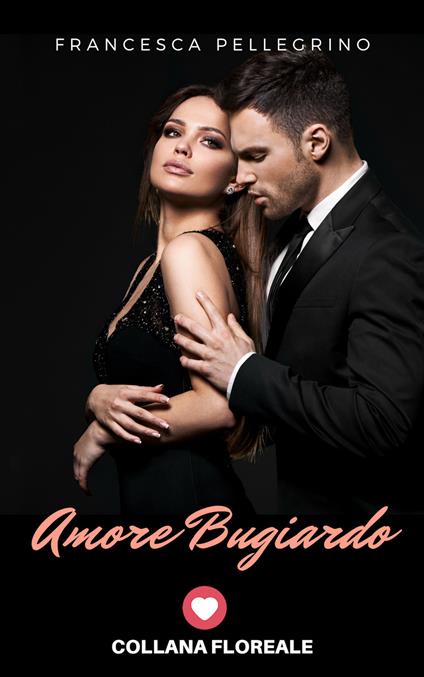 Amore bugiardo - Francesca Pellegrino - copertina