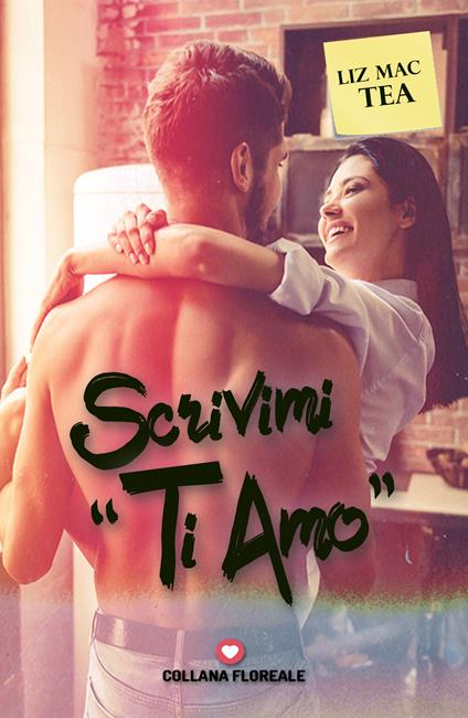 Scrivimi ti amo - Liz Mec Tea - copertina