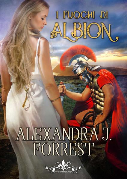 I fuochi di Albion - Alexandra J. Forrest - copertina