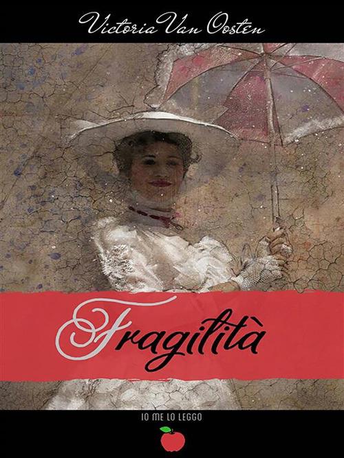 Fragilità - Victoria Van Oosten - ebook