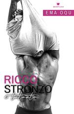 Ricco, stronzo e tatuato