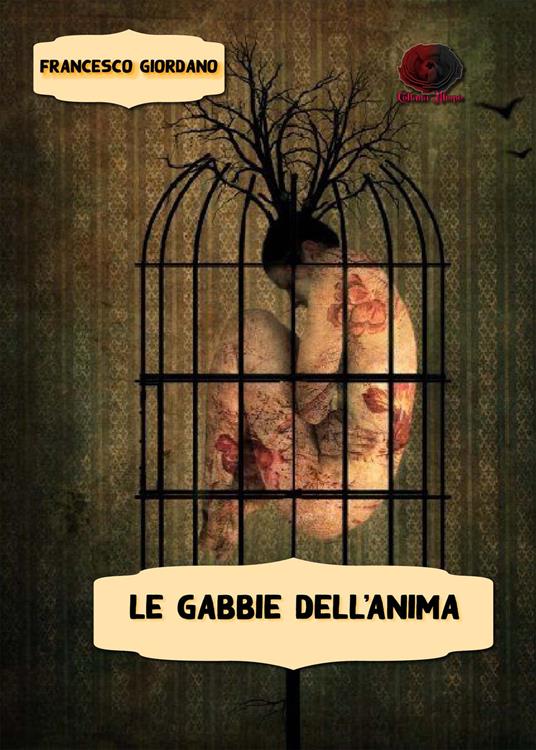 Le gabbie dell'anima - Francesco Giordano - copertina