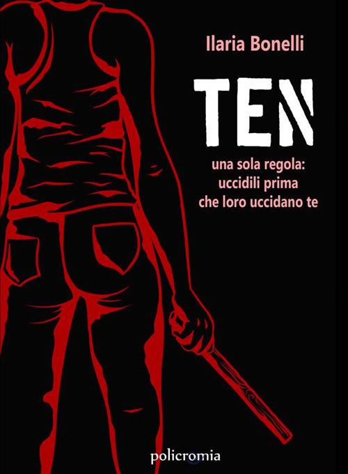 Ten. Ediz. italiana - Ilaria Bonelli - ebook