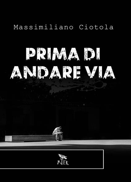 Prima di andare via - Massimiliano Ciotola - copertina