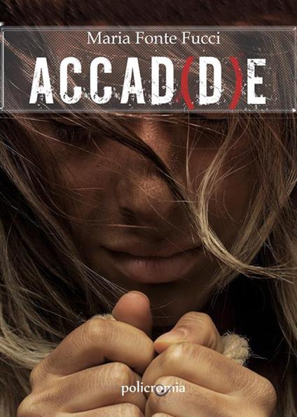 Accad(d)e - Maria Fonte Fucci - ebook