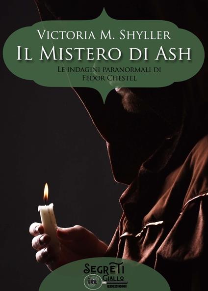 Il mistero di Ash. Le indagini paranormali di Fedor Chestel - Victoria M. Shyller - copertina