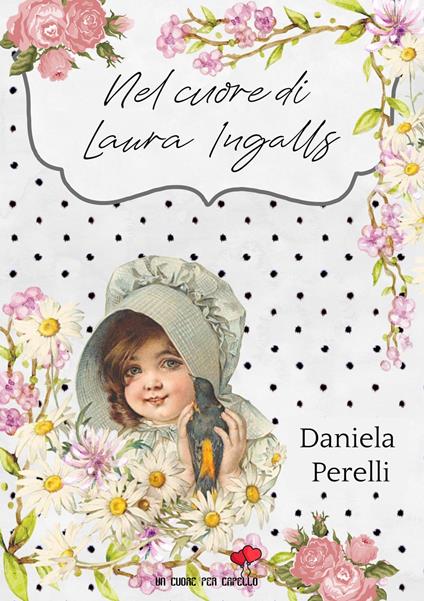 Nel cuore di Laura Ingalls - Daniela Perelli - copertina
