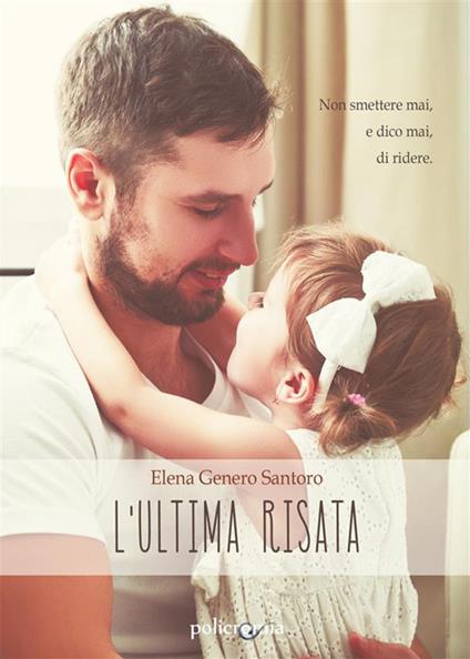 L' ultima risata - Elena Genero Santoro - ebook