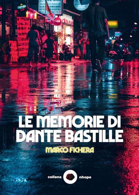 Le memorie di Dante Bastille - Marco Fichera - copertina
