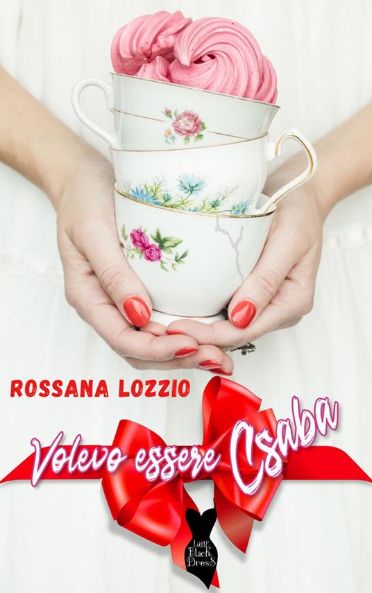 Volevo essere Csaba - Rossana Lozzio - copertina