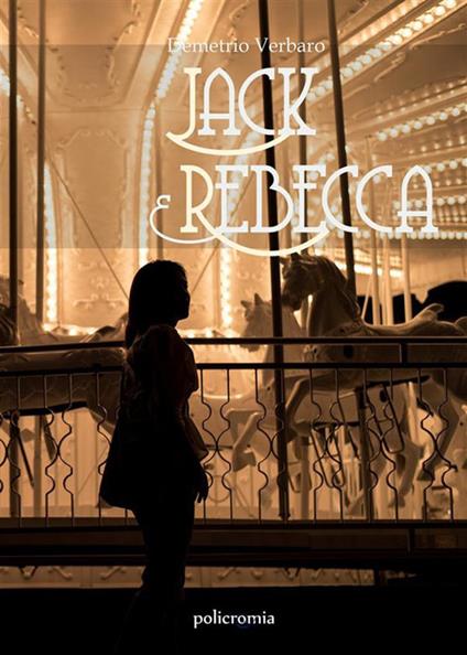 Jack e Rebecca - Demetrio Verbaro - ebook