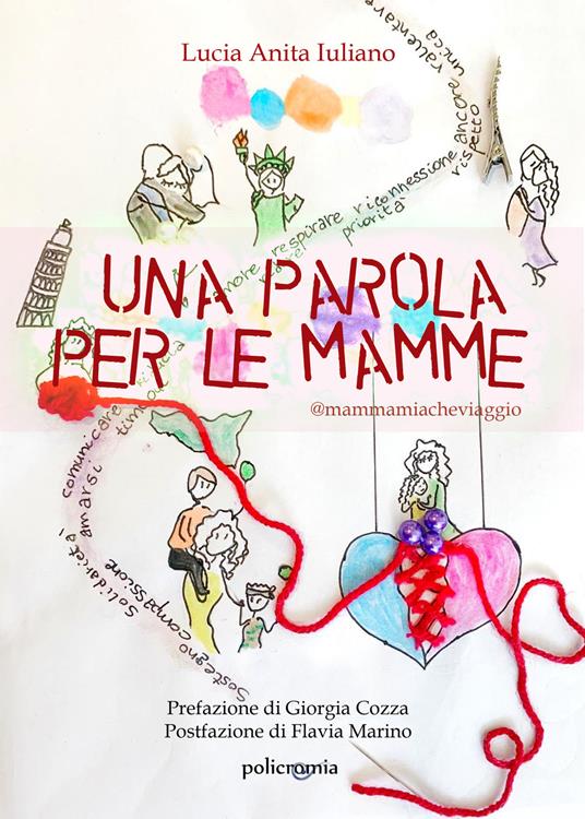 Una parola per le mamme. @mammamiacheviaggio - Lucia Anita Iuliano - copertina